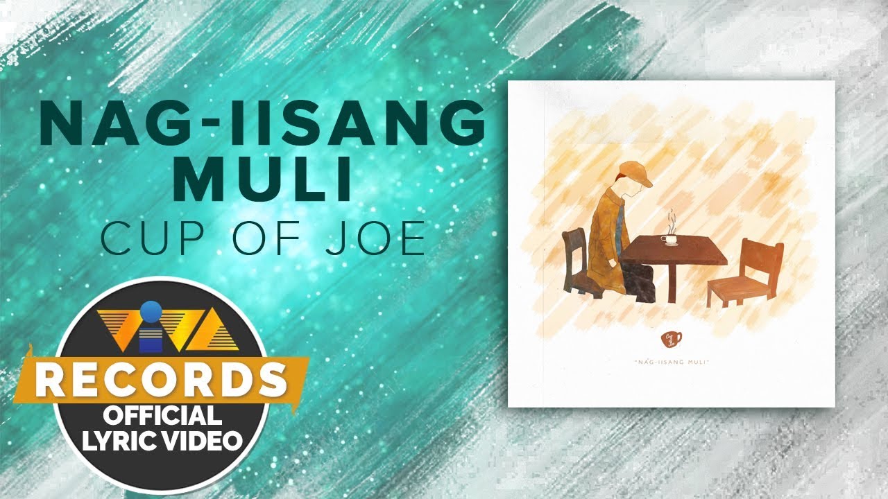 Nag-iisang Muli - Cup of Joe [Official Lyric Video]