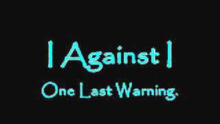 I Against I  - One Last Warning