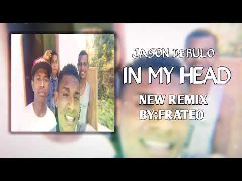 IN MY HEAD - (JASON DERULO) NEW RMX BY FRATEO