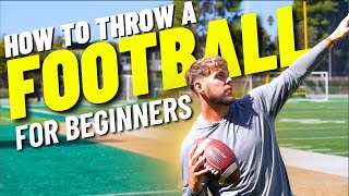 How to Throw a Football (For Beginners)