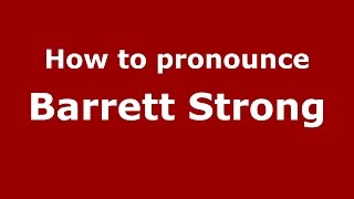 How to pronounce Barrett Strong
