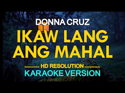 IKAW LANG ANG MAHAL - Donna Cruz 🎙️ [ KARAOKE ] 🎶