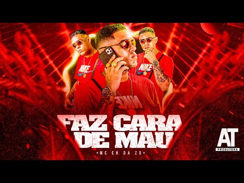 MC CH DA Z.O - FAZ CARA DE MAU