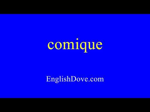 How to pronounce comique in American English