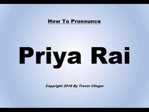 How To Pronounce Priya Rai