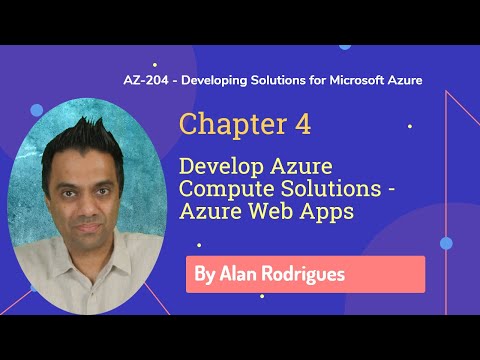 AZ-204 - Develop Azure Compute Solutions - Azure Web Apps