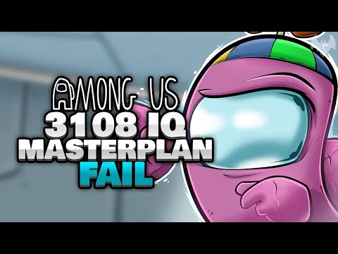 3108 IQ MASTERPLAN GEHT SCHIEF 🤮 - ♠ Among Us ♠