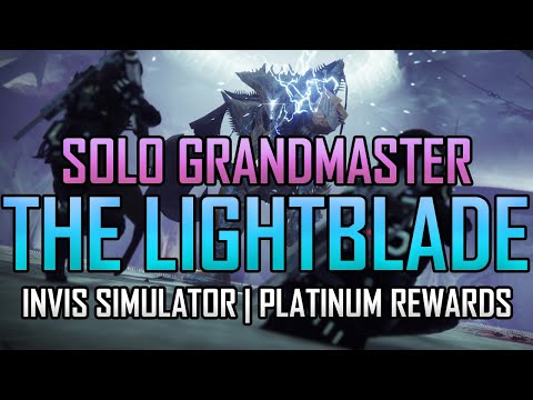 Solo Grandmaster Nightfall - The Lightblade (Platinum Rewards / Invis Simulator)