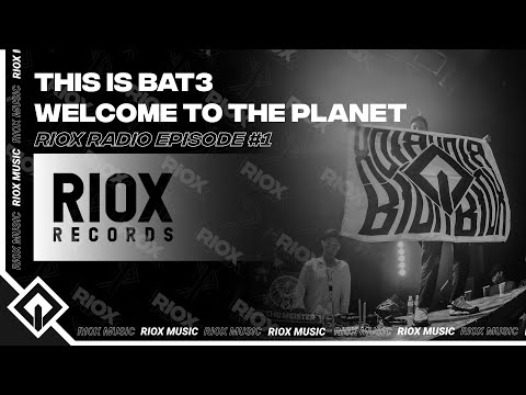 This is BAT3 - Welcome to The planet [Mini Mixtape] | RioX Radio Episode #1