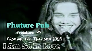 I Am So In Love - Live at Phuture pub [1998] - Premiere MV on Channel [V] Thailand