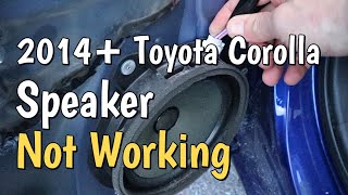 Speaker Not Working Fix 2014+ Toyota Corolla