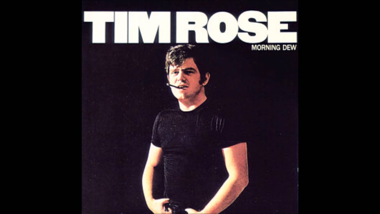Morning Dew by Tim Rose - YouTube