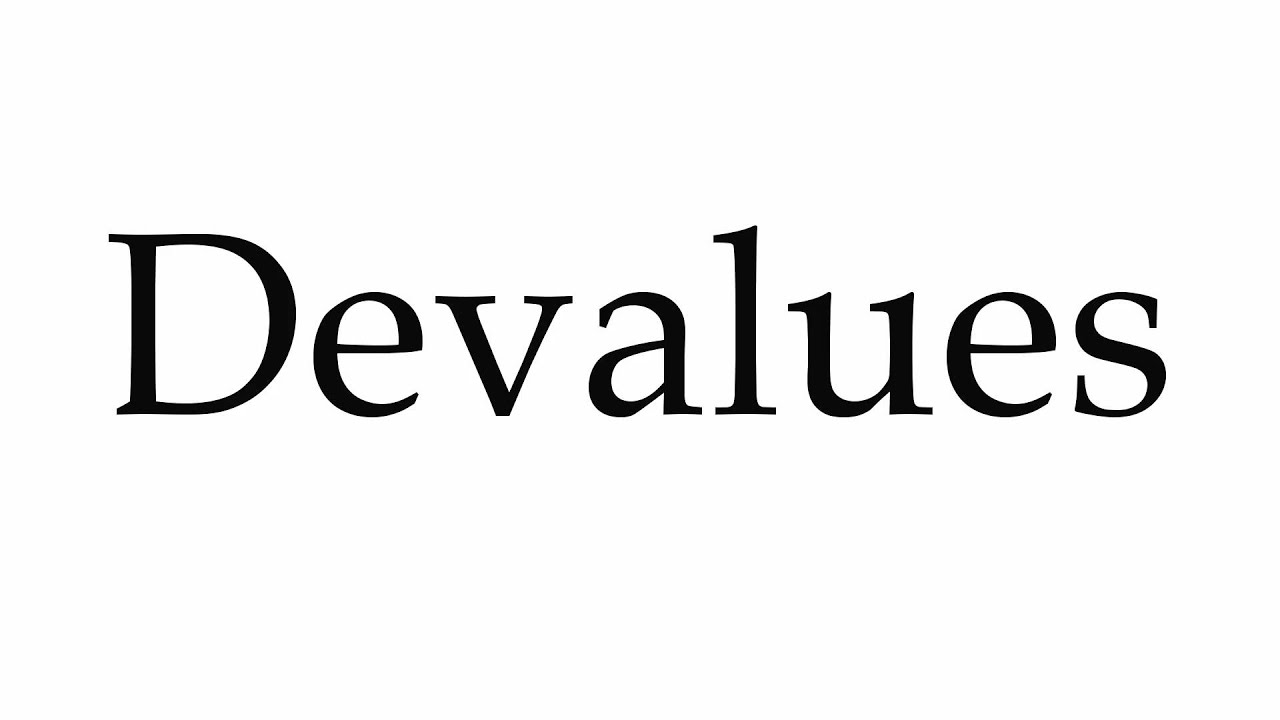 How to Pronounce Devalues
