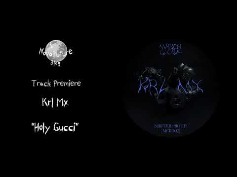 Krl Mx - Holy Gucci [MCR002 |  Maison Close Records | Premiere]