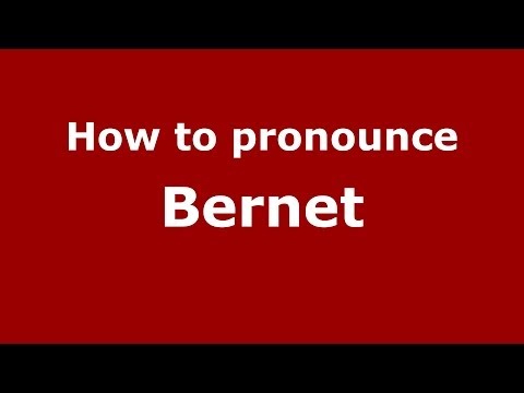 How to pronounce Bernet