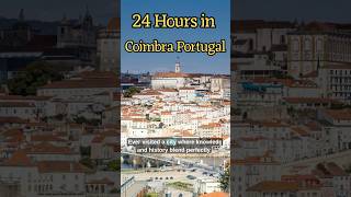 Coimbra Portugal | 1 Day Itinerary | Best Things to Do in Coimbra | Coimbra in 24 Hours