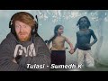 Tulasi Sumedh K Official Music Video Reaction By Foreigner This Is Special