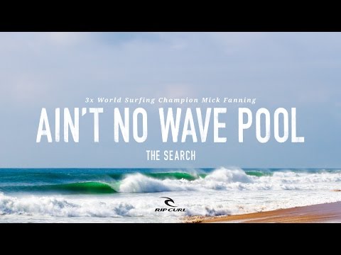 Ain’t No Wave Pool – Mick Fanning on #TheSearch by Rip Curl