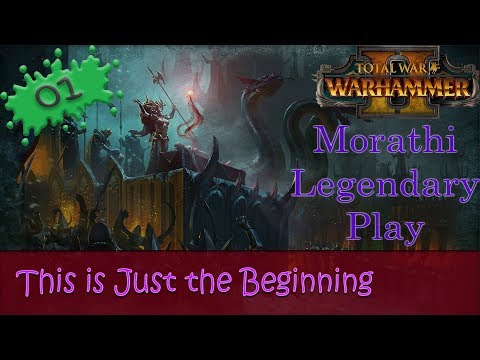 Warhammer 2 Mortal Empires Legendary Morathi Campaign 01 - This is Just the Beginning