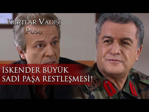 İskender Büyük Sadi Paşa restleşmesi! - Kurtlar Vadisi Pusu 45.Bölüm