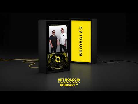 Bamboleo Podcast Series #41, ART NO LOGIA