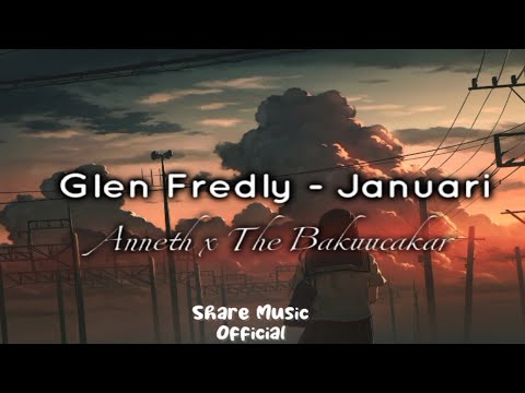 Glen Fredly_Januari - Anneth x The Bakuucakar (Lyrics Video)