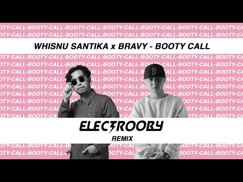 Whisnu Santika x Bravy - Booty Call (Electrooby Remix)