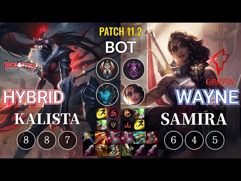KT HyBriD Kalista vs GRF Wayne Samira Bot - KR Patch 11.2