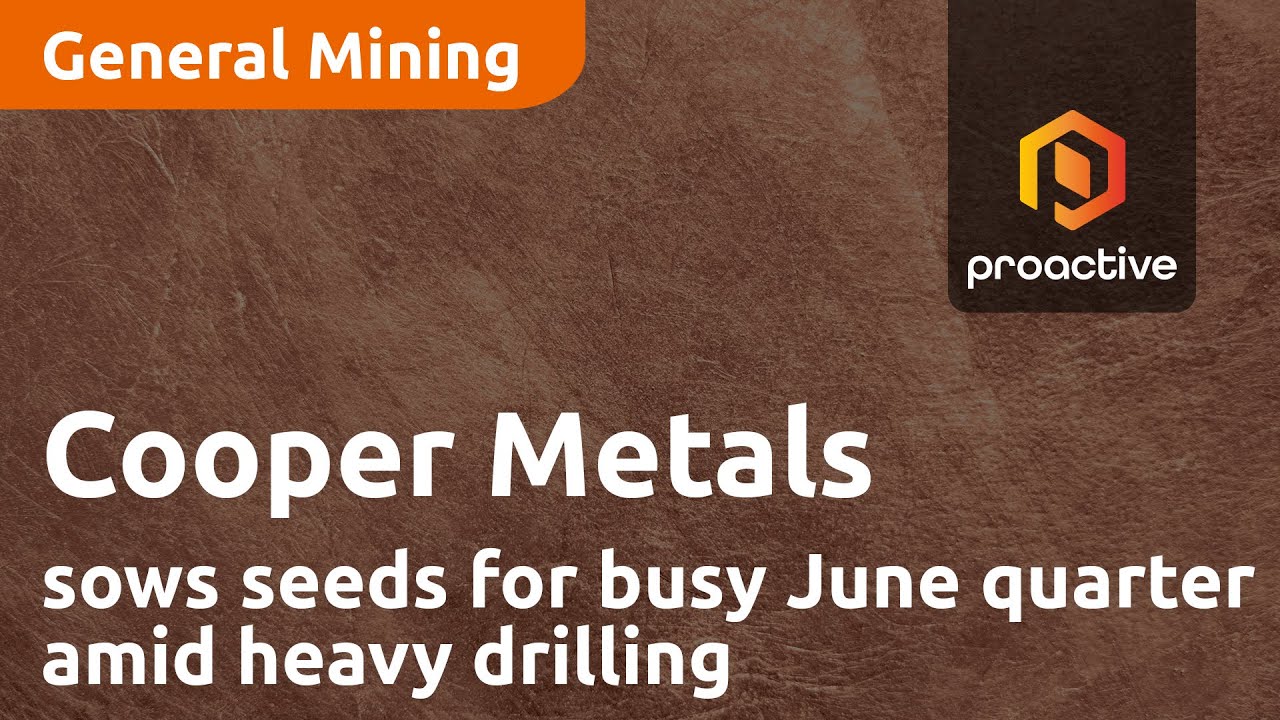 Cooper Metals sows seeds for busy June quarter amid heavy drilling activity