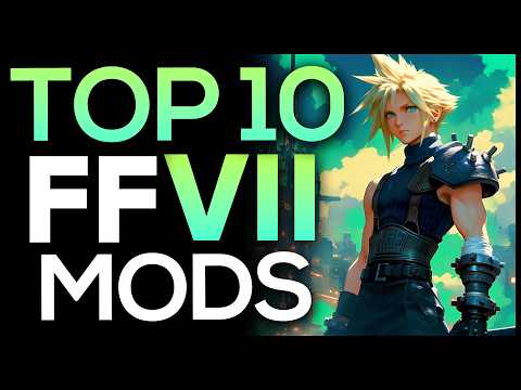 Top 10 FInal Fantasy VII Mods