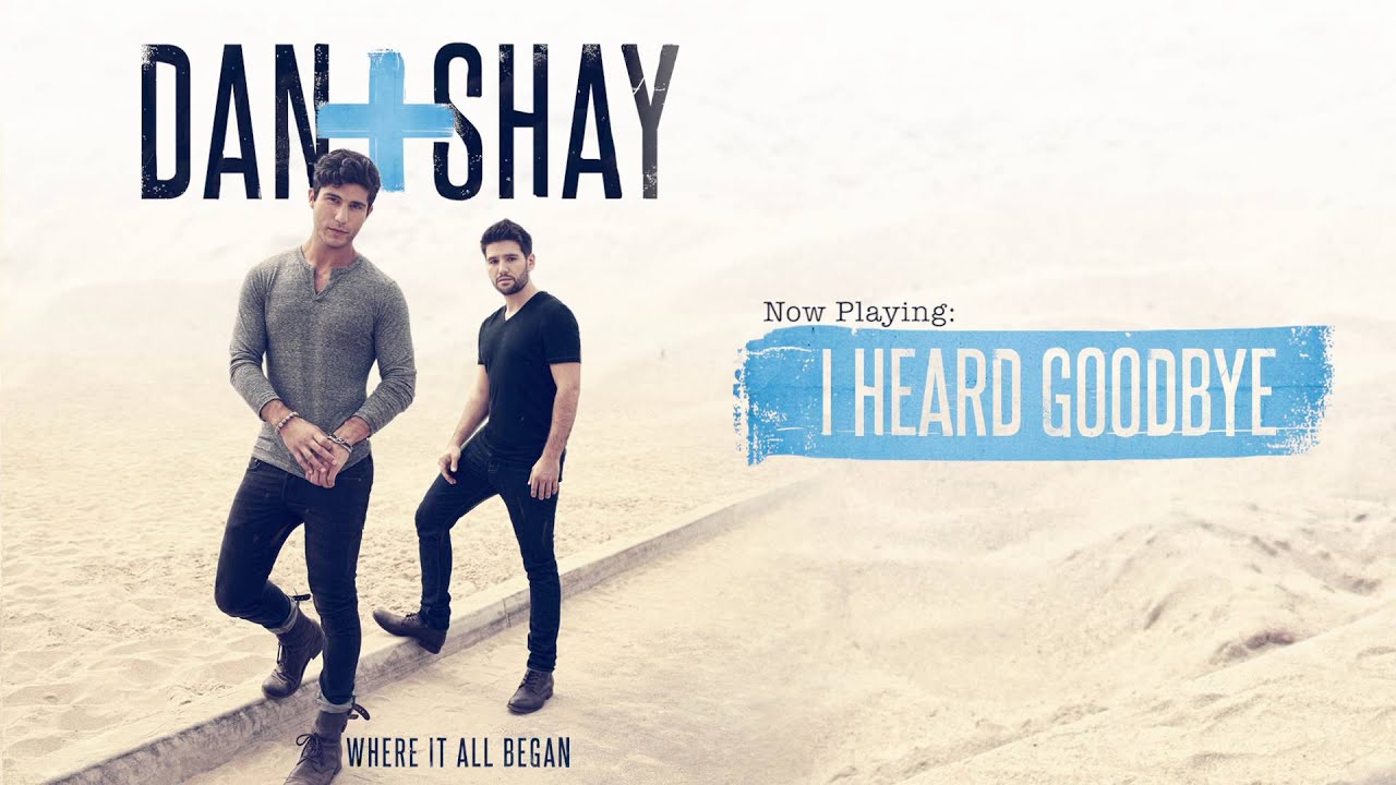 Dan + Shay - I Heard Goodbye (Official Audio)