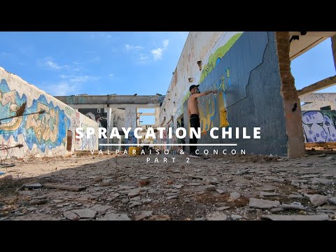 Spraycation Chile - Part 2 - Valparaiso & Concon