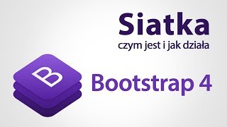 Bootstrap 4 - czym jest i jak działa siatka