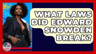 Download lagu What Laws Did Edward Snowden Break? - We Are Liberal mp3