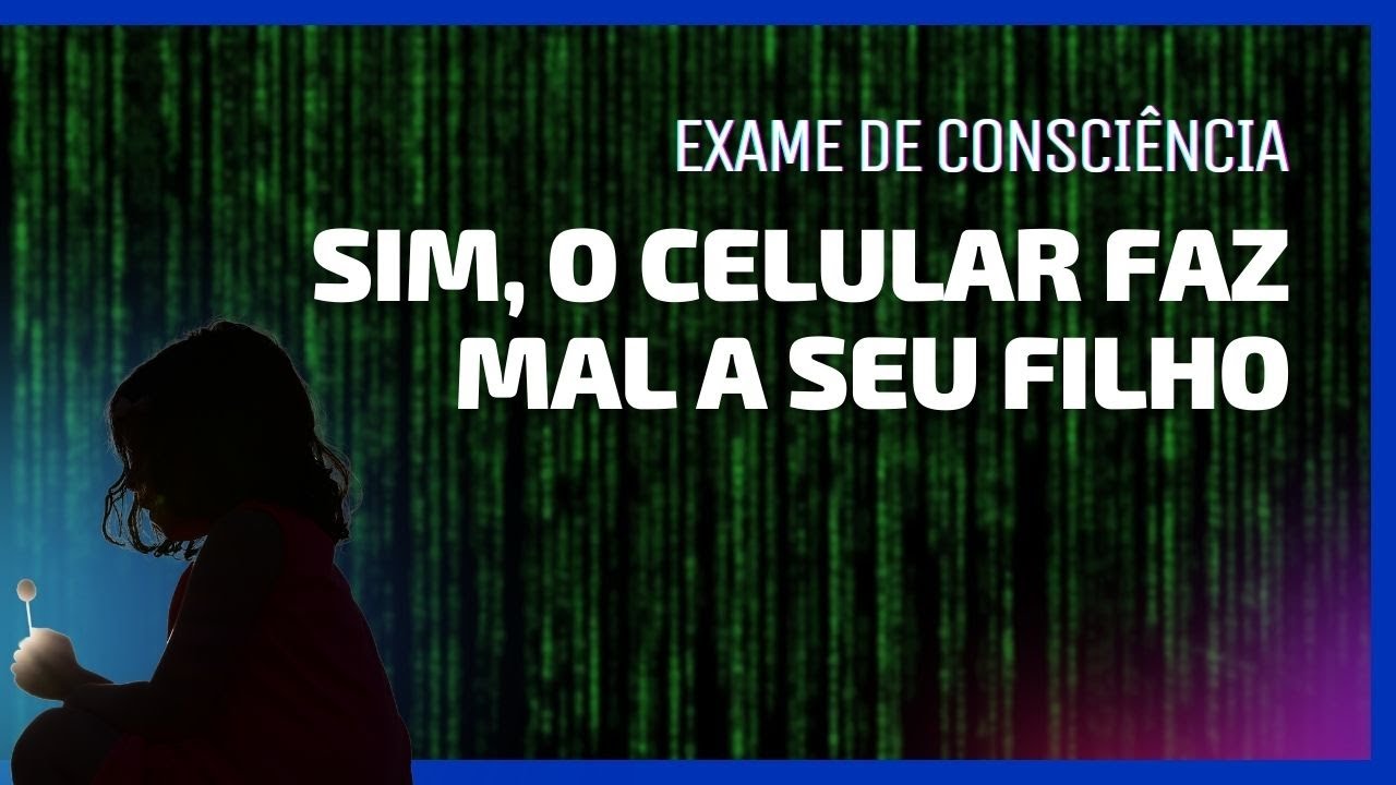 SIM, O CELULAR DESEDUCA SEU FILHO