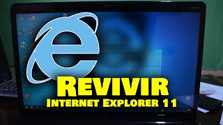 ❤ Cómo REVIVIR a Internet Explorer 11 | Windows Fácil
