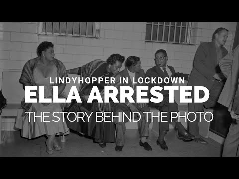 Lindy Hopper in Lockdown - Ella Fitzgerald arrested
