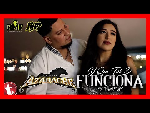 "Y Qué Tal Si Funciona"  | Conjunto Azabache (Video Oficial)