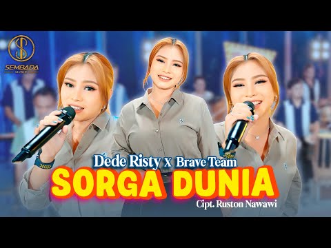 DEDE RISTY X BRAVE TEAM - SORGA DUNIA | Alangkah Nikmatnya Dunia Kurasa Saat Ini Saat Ini