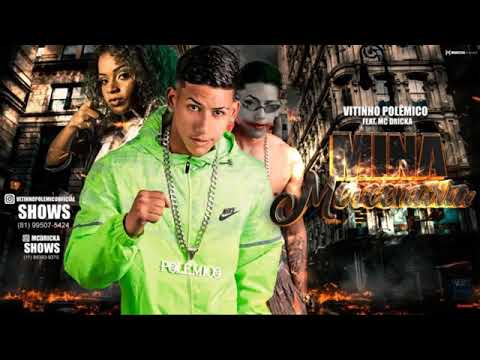 Vitinho polêmico feat.MC dricka -  mina mercenária -música nova