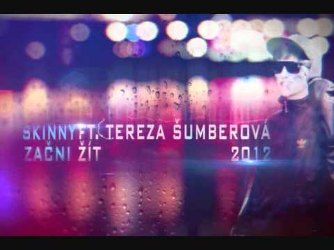 Skinny feat. Tereza Šumberová - Začni Žít