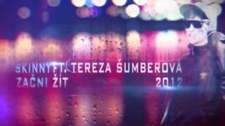 Skinny feat. Tereza Šumberová - Začni Žít