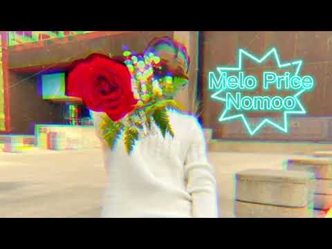 Melo Price - Nomoo(Official Audio)