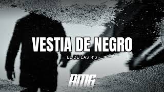 El De Las R's - Vestia De Negro