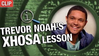 QI | Trevor Noah's Xhosa Lesson