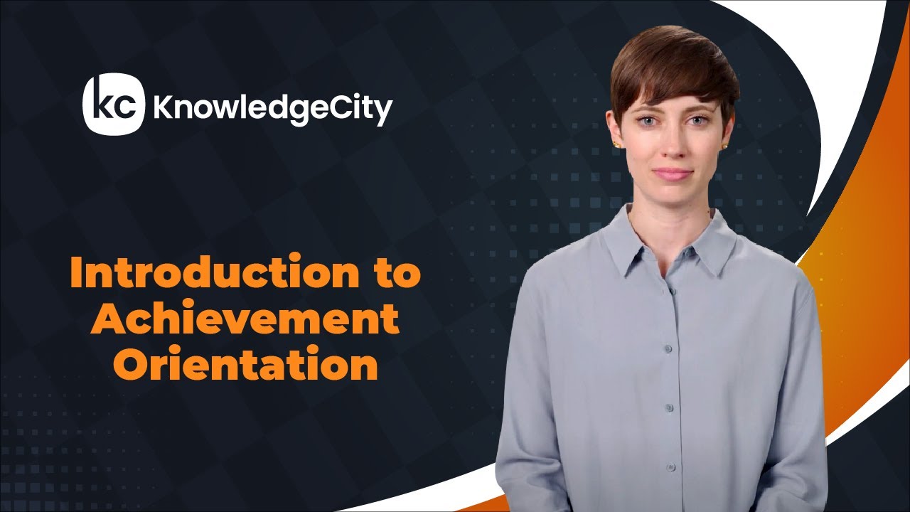 Introduction to Achievement Orientation - Introduction | Knowledgecity