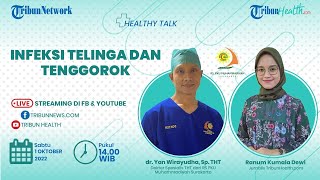 HEALTHY TALK: Infeksi Telinga dan Tengggorok