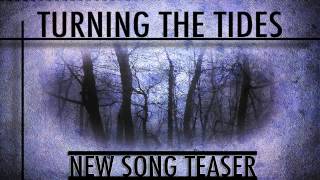 TURNING THE TIDES *NEW SONG TEASER*
