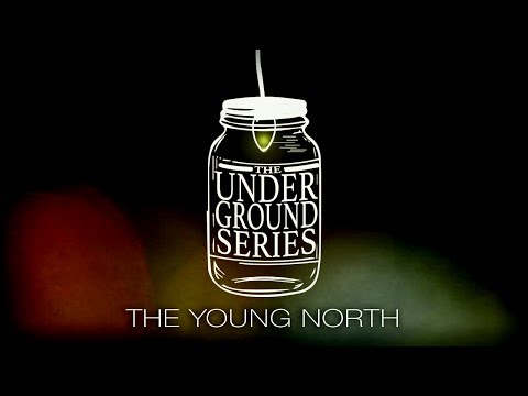The Underground Series - The Young North