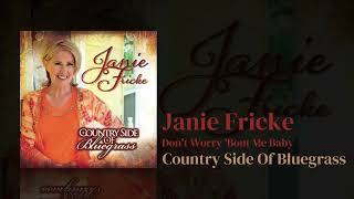 Janie Fricke Don't Worry 'Bout Me Baby